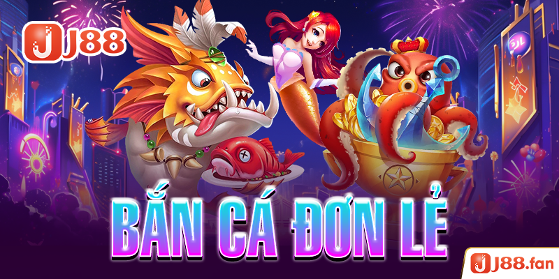 Bắn cá đơn lẻ