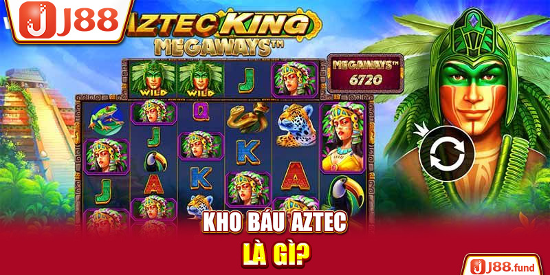 Kho Báu Aztec - Phiên Bản Quay Thưởng Cổ Đại Siêu Cuốn 2 Kho báu Aztec là gì?