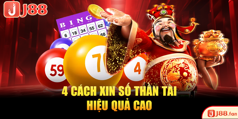 4 cách xin số Thần Tài hiệu quả cao