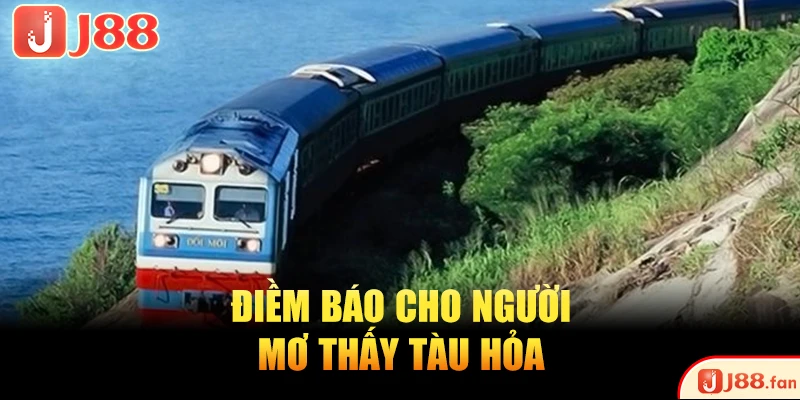 Điềm báo cho người mơ thấy tàu hỏa